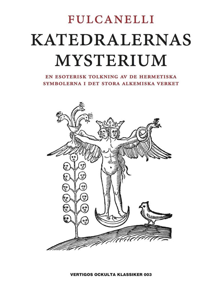 Fulcanelli - Katedralernas mysterium : en esoterisk tolkning av de hermetiska symbolerna i det stora alkemiska verket, Inbunden