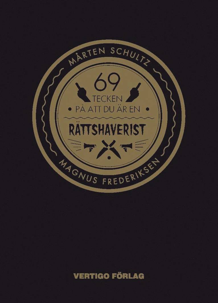 Mårten Schultz - 69 tecken på att du är en rättshaverist, Inbunden