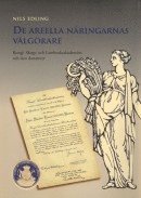 bokomslag De areella näringarnas välgörare : kungl. Skogs- och Lantbruksakademien och dess donatorer