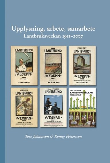 bokomslag Upplysning, arbete, samarbete : lantbruksveckan 1911-2007