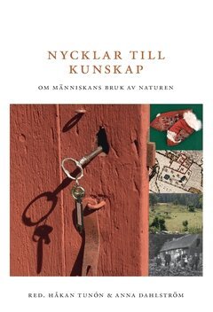 Håkan Tunon, Anna Dahlström - Nycklar till kunskap : Om människans bruk av naturen, Häftad
