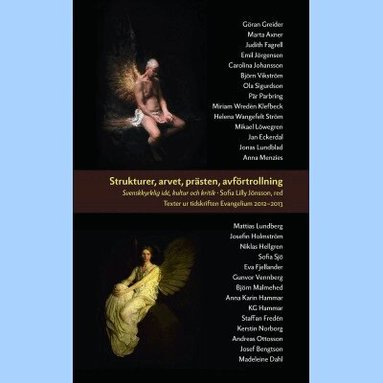 Göran Greider, Marta Axner, Judith Fagrell, Emil Jörgensen, Caroline Johansson, Björn Vikström, Ola Sigurdson, Pär Parbring, Miriam Wredén Klefbeck, Helena Wangfelt Ström, Mikael Löwegren, Jan Eckerdal, Jonas Lundblad, Anna Menzies, Mattias Lundberg, Josefin Holmström, Niklas Hellgren, Sofia Sjö, Eva Fjellander, Gunvor Vennberg, Björn Malmehed, Anna Karin Hammar, K. G. Hammar, Staffan Fredén, Kerstin Norborg, Andreas Ottossoon, Josef Bengtsson, Madeleine Dahl - Strukturer, arvet, prästen, avförtrollning : texter ur tidskriften Evangelium 2012-2013, Häftad