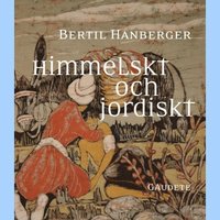 bokomslag Himmelskt och jordiskt