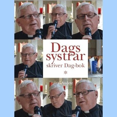 Inger Johnsson, Berit Simonsson, Johanna Andersson, Annika Borg, Marie Alvhäll, Katriina Fyrlund, Kiki Pettersson, Sofia Lilly Jönsson, Eva Hamberg, Ingegerd Källström, Ann Lång, Anna Greek, Kerstin Persson - Dags systrar skriver Dag-bok, Häftad