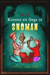 Annie Dalton - Konsten att fånga en snöman, Inbunden