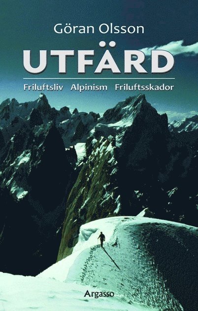 Göran Olsson - Utfärd : friluftsliv, alpinism, friluftsskador, Häftad