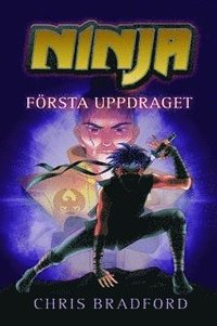 bokomslag Ninja. Första uppdraget