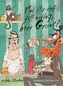Andy Stanton - Vad blir det till middag, herr Grums?, Inbunden