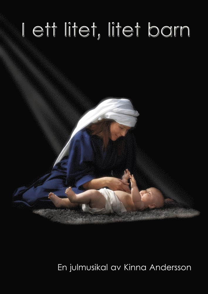 Kinna Andersson - I ett litet, litet barn : en julmusikal, Häftad
