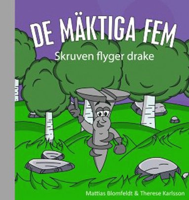 Therese Karlsson, Mattias Blomfeldt - Skruven flyger drake, Inbunden