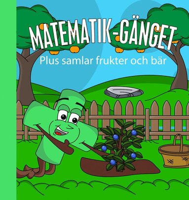 Mattias Blomfeldt - Plus samlar frukter och bär, Inbunden