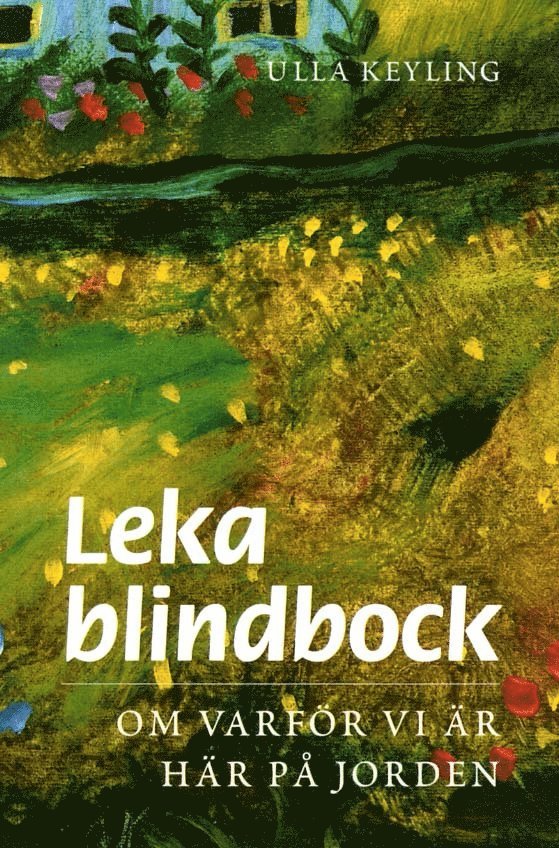 Leka blindbock : om varför vi är här på jorden