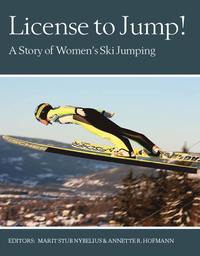 bokomslag License to jump! : a story of women´s ski jumping