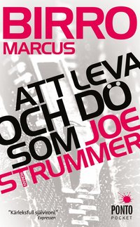 bokomslag Att leva och dö som Joe Strummer
