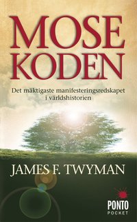 bokomslag Mosekoden : den mäktigaste manifesteringsredskapet i världshistorien