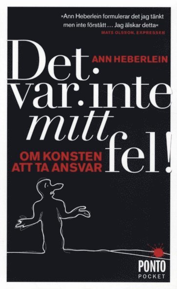 Ann Heberlein - Det var inte mitt fel : om konsten att ta ansvar, Pocket