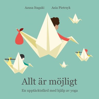 bokomslag Allt är möjligt : en upptäcktsfärd med hjälp av yoga