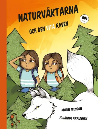 Malin Nilsson - Naturväktarna och den vita räven, Inbunden