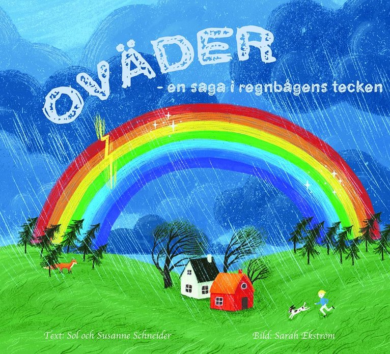 Sol Schneider, Susanne Schneider, Sarah Ekström - Oväder : en saga i regnbågens tecken, Inbunden