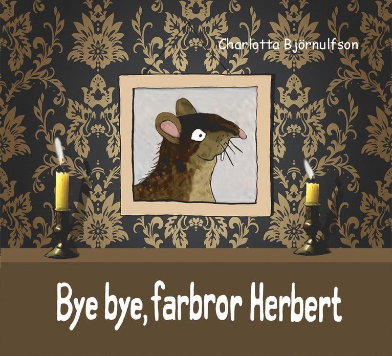 Charlotta Björnulfsson - Bye, bye farbror Herbert, Inbunden
