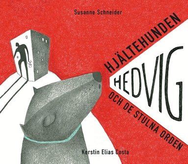 Susanne Schneider, Kerstin Elias Costa - Hjältehunden Hedvig och de stulna orden, Inbunden