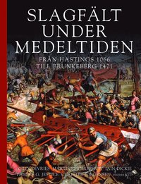 bokomslag Slagfält under medeltiden : från Hastings 1066 till Brunkeberg 1471