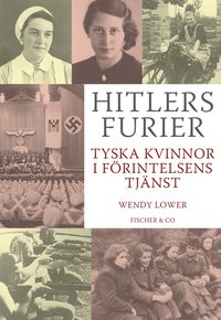 bokomslag Hitlers furier : tyska kvinnor i förintelsens tjänst