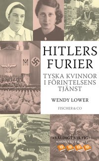 bokomslag Hitlers furier : tyska kvinnor i förintelsens tjänst