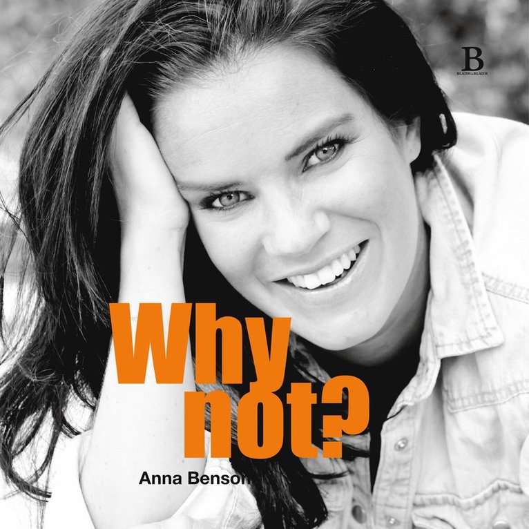 Anna Benson - Why not?, Inbunden