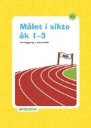 bokomslag Målet i sikte åk 1-3 : kartläggning i matematik