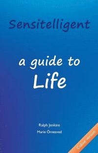 bokomslag Sensitelligent : a guide to life