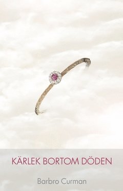 Barbro Curman - Kärlek bortom döden, Häftad
