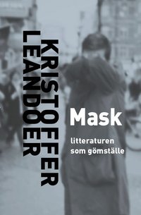 bokomslag Mask : litteraturen som gömställe