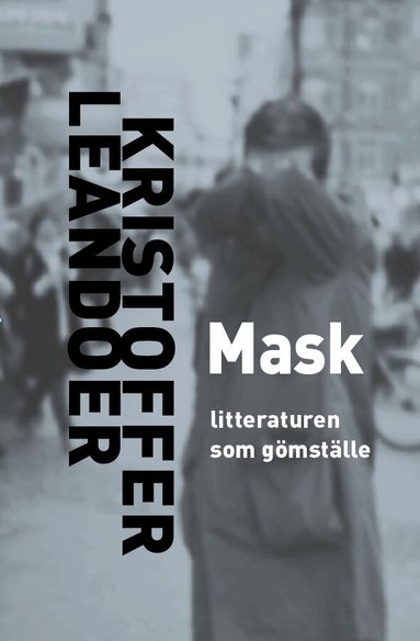 Kristoffer Leandoer - Mask : litteraturen som gömställe, Häftad