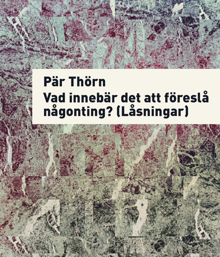 Pär Thörn - Vad innebär det att föreslå något? (Låsningar), Häftad