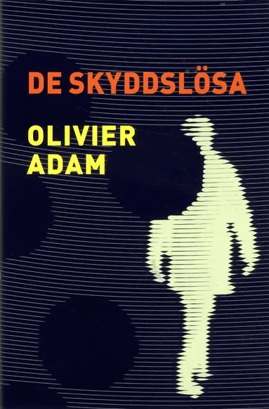 Olivier Adam - De skyddslösa, Häftad