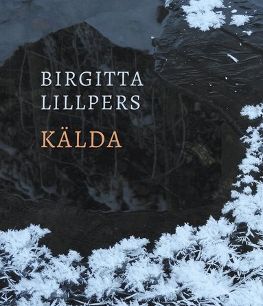 Birgitta Lillpers - Kälda, Häftad