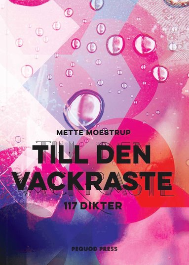 bokomslag Till den vackraste : 117 dikter