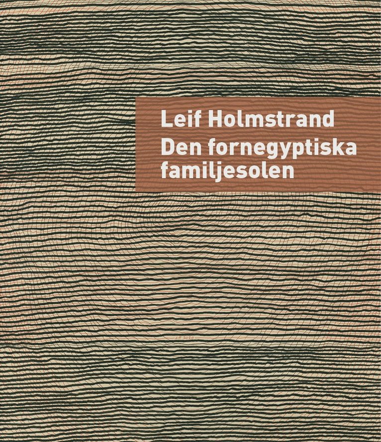 Leif Holmstrand - Den fornegyptiska familjesolen, Häftad