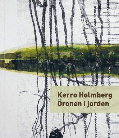 Kerro Holmberg - Öronen i jorden, Häftad
