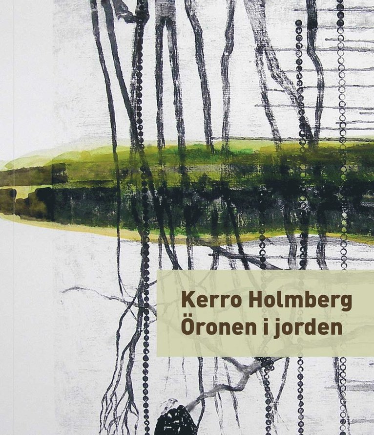 Kerro Holmberg - Öronen i jorden, Häftad