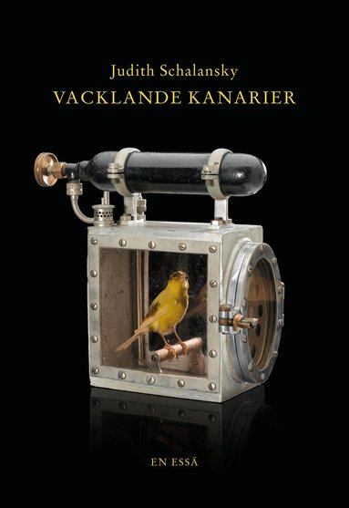 Judith Schalansky - Vacklande kanarier, Inbunden