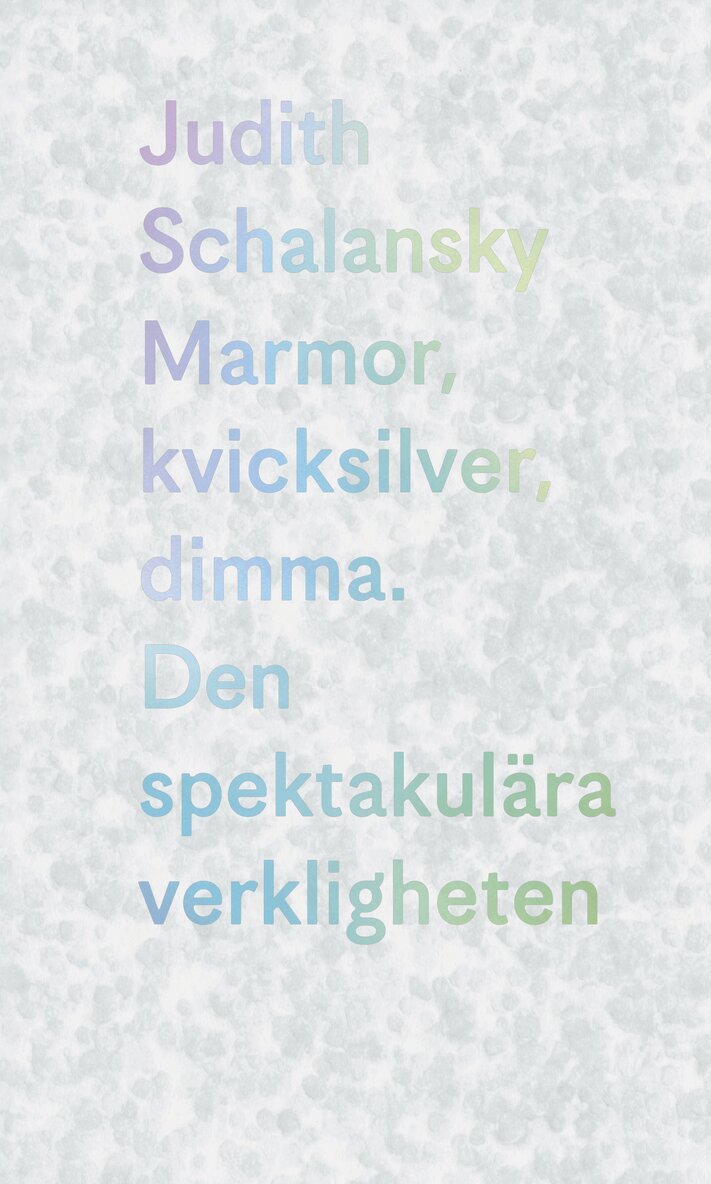 Judtih Schalansky - Marmor, kvicksilver, dimma, Inbunden