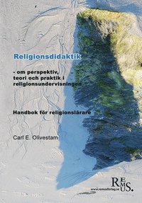bokomslag Religionsdidaktik -om perspektiv, teori och praktik i religionsundervisning.