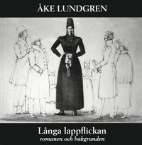 bokomslag Långa Lappflickan - romanen och bakgrunden
