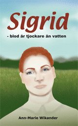 bokomslag Sigrid. Blod är tjockare än vatten