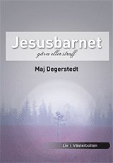 Maj Degerstedt - Jesusbarnet gåva eller straff, Häftad