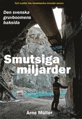 bokomslag Smutsiga miljarder : den svenska gruvboomens baksida