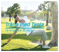 bokomslag Träna med Tanja : ny kropp på 10 veckor