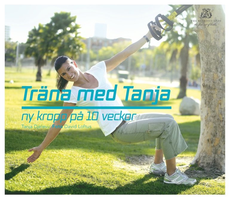 Träna med Tanja : ny kropp på 10 veckor 1